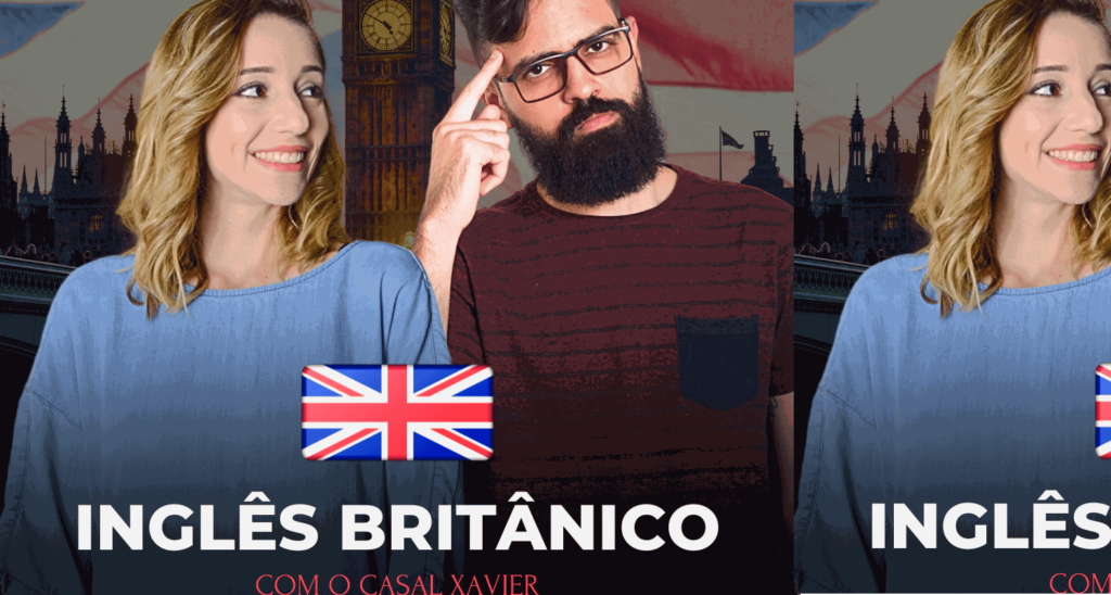 Curso de Inglês Britânico com o Casal Xavier: Domine o Sotaque e a Cultura do Reino Unido Inglês Cursos