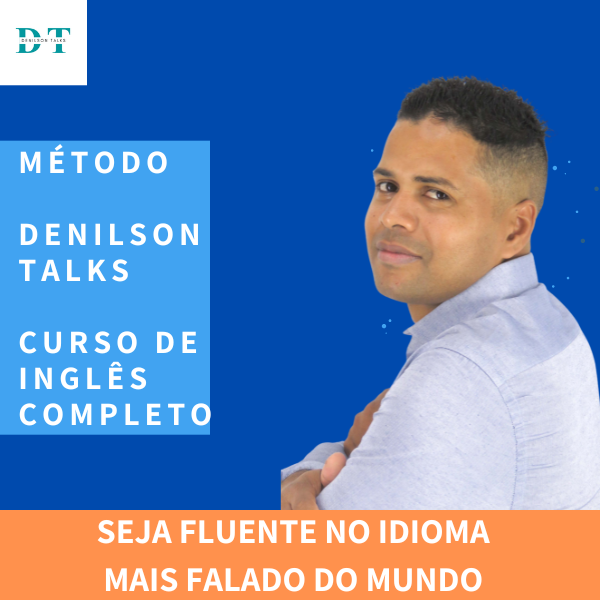 Curso de Inglês Denilson Talks – Denilson Ferreira | Fluência rápida com método exclusivo + dúvidas respondidas Inglês Cursos